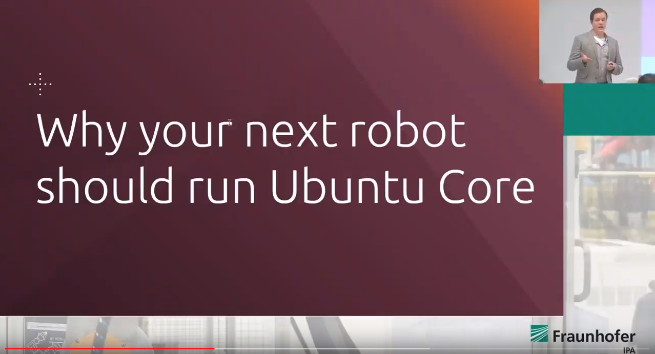 why your next robot should run Ubuntu Core, ROS Industrial 2018